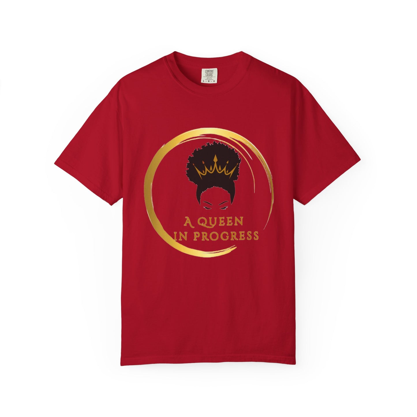 Empowering Queen T-Shirt - Celebrate Progress, Unisex Fit, Perfect for Everyday Wear, Birthday Gifts, Women's Empowerment