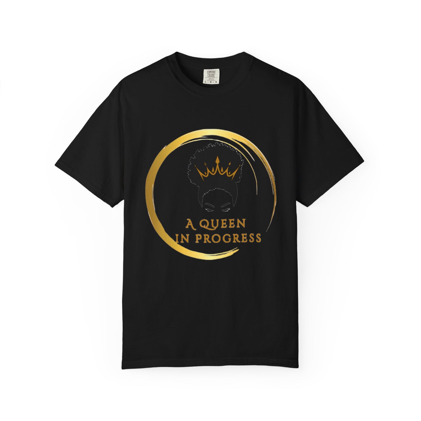 Empowering Queen T-Shirt - Celebrate Progress, Unisex Fit, Perfect for Everyday Wear, Birthday Gifts, Women's Empowerment
