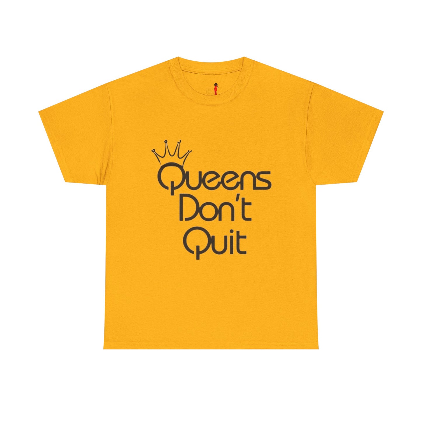 Queens Don’t Quit Heavy Cotton Tee | Empowering Unisex Shirt, Motivational Gift, Casual Wear, Birthday, Women's Day