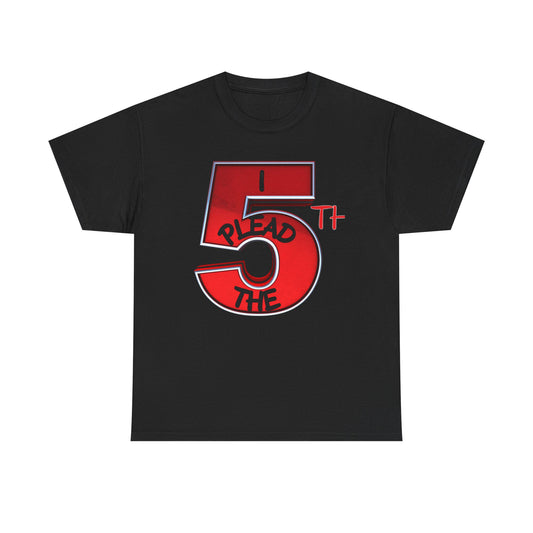 I Plead the 5th Unisex Tee - Funny Statement Shirt for Parties, Casual Wear, Gifting, Birthdays, Humor Lovers