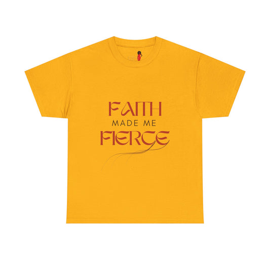 Faith Made Me Fierce Tee | Unisex Heavy Cotton Shirt, Inspirational Shirt, Positive Affirmation Shirt, Gift for Her, Empowerment Tee