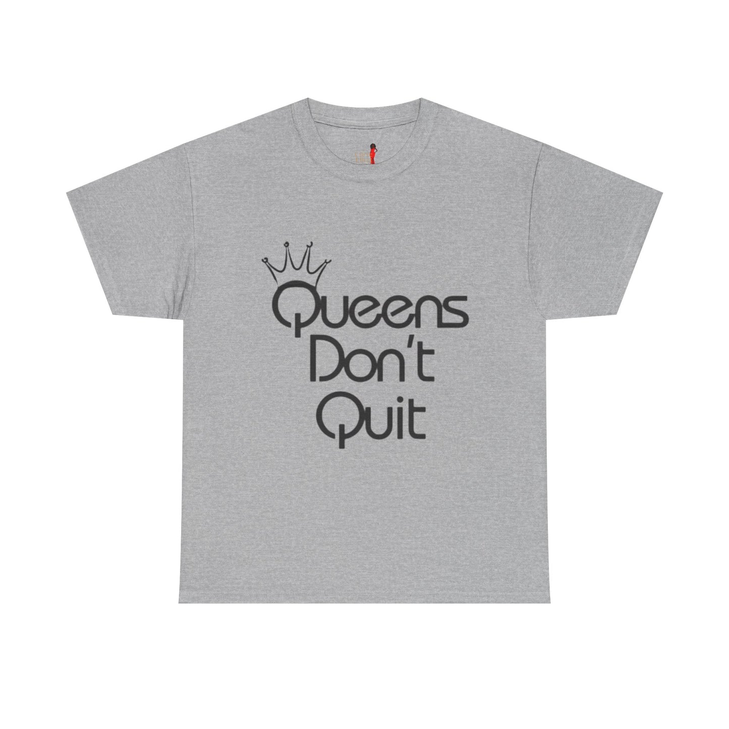 Queens Don’t Quit Heavy Cotton Tee | Empowering Unisex Shirt, Motivational Gift, Casual Wear, Birthday, Women's Day